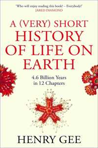 A (Very) Short History of Life On Earth