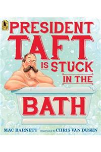 President Taft Is Stuck in the Bath