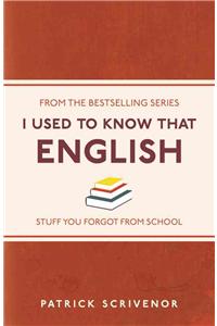 I Used to Know That: English