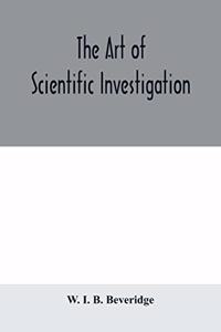 The art of scientific investigation