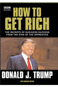 Donald Trump: How to Get Rich