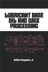 Lubricant Base Oil and Wax Processing