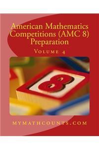 American Mathematics Competitions (AMC 8) Preparation (Volume 4)