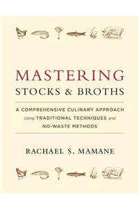 Mastering Stocks and Broths