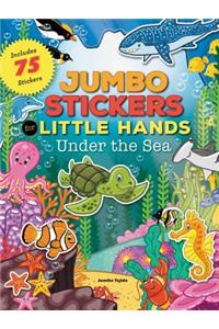 Jumbo Stickers for Little Hands: Under the Sea