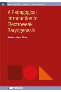 A Pedagogical Introduction to Electroweak Baryogenesis