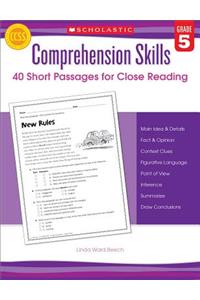 Comprehension Skills: 40 Short Passages for Close Reading: Grade 5