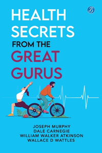 Health Secrets From The Great Gurus