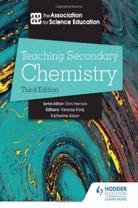 Teaching Secondary Chemistry 3rd Edition