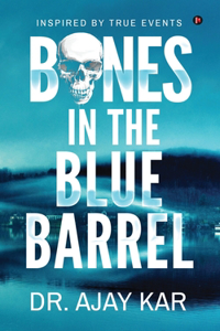 Bones in the Blue Barrel