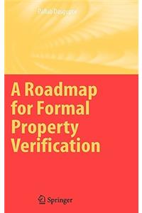 A Roadmap for Formal Property Verification