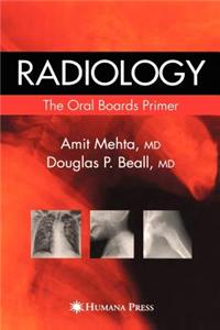 Radiology: The Oral Boards Primer