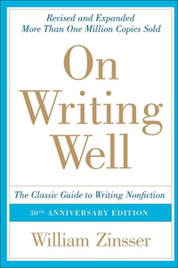 On Writing Well: The Classic Guide to Writing Nonfiction