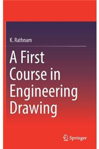 A First Course in Engineering Drawing