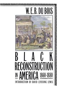 Black Reconstruction in America 1860-1880