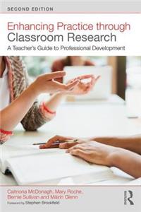 Enhancing Practice Through Classroom Research