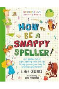 How to Be a Snappy Speller