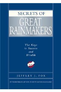 Secrets of Great Rainmakers