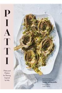 Piatti: Plates and Platters for Sharing, Inspired by Italy (Italian Cookbook, Italian Cooking, Appetizer Cookbook)