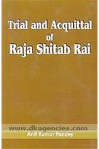 Trial and Acquittal of Raja Shitab Rai