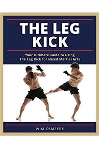 The Leg Kick