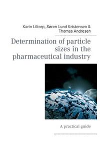 Determination of particle sizes in the pharmaceutical industry