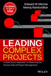 Leading Complex Projects: A Data-Driven Approach to Mastering the Human Side of Project Management