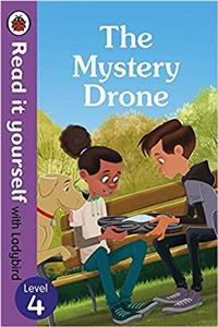 The Mystery Drone – Read It Yourself with Ladybird Level 4