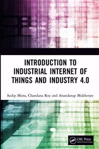 Introduction to Industrial Internet of Things and Industry 4.0