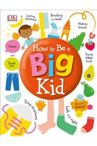 How to Be a Big Kid