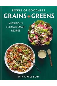 Bowls of Goodness: Grains + Greens