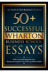 50+ Successful Wharton Business School Essays