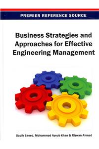 Business Strategies and Approaches for Effective Engineering Management