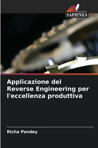 Applicazione del Reverse Engineering per l'eccellenza produttiva