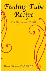 Feeding Tube Recipe for Optimum Health