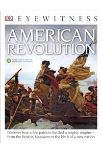 DK Eyewitness Books: American Revolution