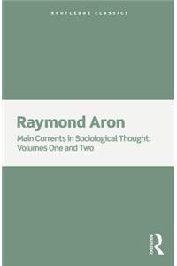 Main Currents in Sociological Thought: 2 Volume Set