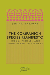 The Companion Species Manifesto