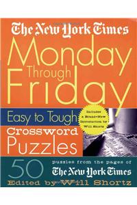 New York Times Monday Through Friday Easy to Tough Crossword Puzzles