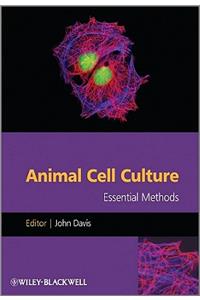 Animal Cell Culture Essential Methods