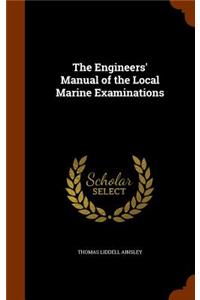 The Engineers' Manual of the Local Marine Examinations