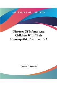 Diseases Of Infants And Children With Their Homeopathic Treatment V2