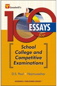 100 Essays for School, College and Competitive Examinations