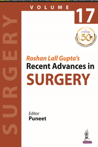 Roshan Lall Gupta?s Recent Advances in Surgery (Volume 17)