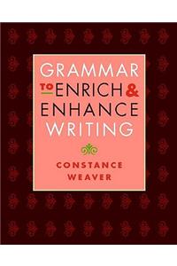 Grammar to Enrich & Enhance Writing