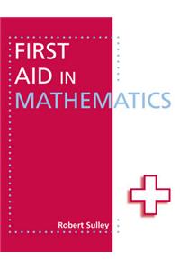 First Aid in Mathematics