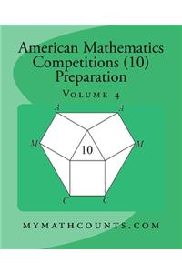 American Mathematics Competitions (AMC 10) Preparation (Volume 4)