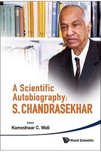 Scientific Autobiography, A: S Chandrasekhar