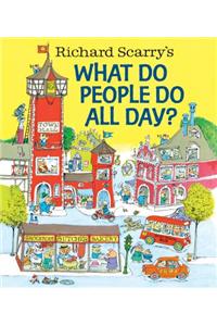 Richard Scarry's What Do People Do All Day?