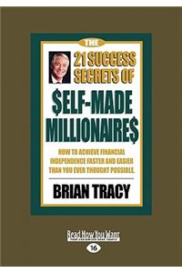 21 Success Secrets of Self-Made Millionaires